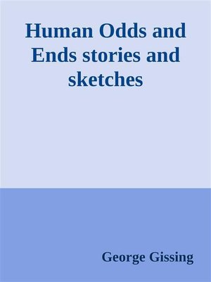 cover image of Human Odds and Ends stories and sketches
